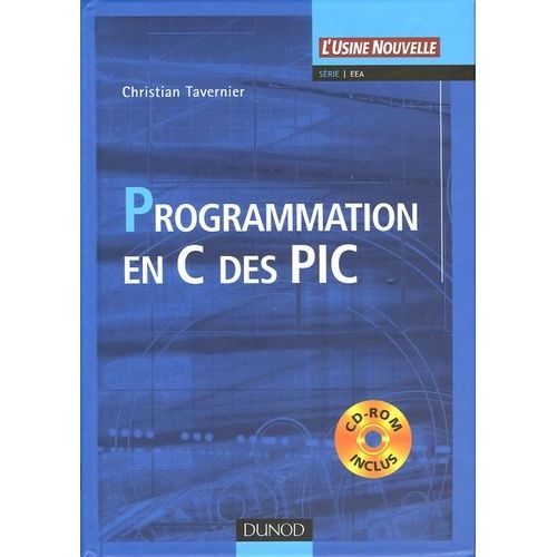 Programmation En C Des Pic - (1 Cd-Rom)   de Tavernier Christian  Format Reli 