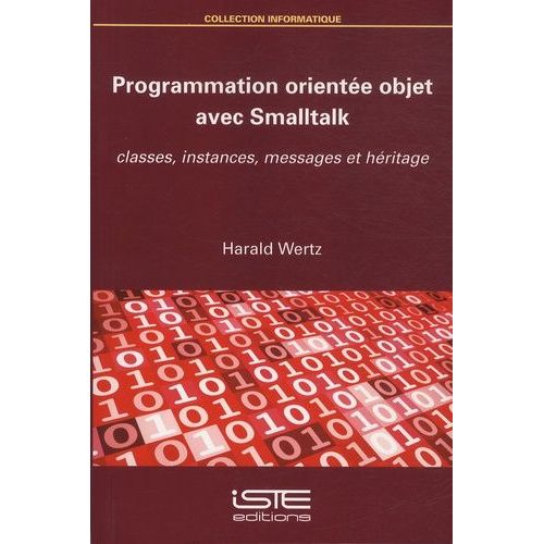 Programmation Oriente Objet Avec Smalltalk - Classes, Instances, Messages Et Hritage   de harald wertz  Format Broch 