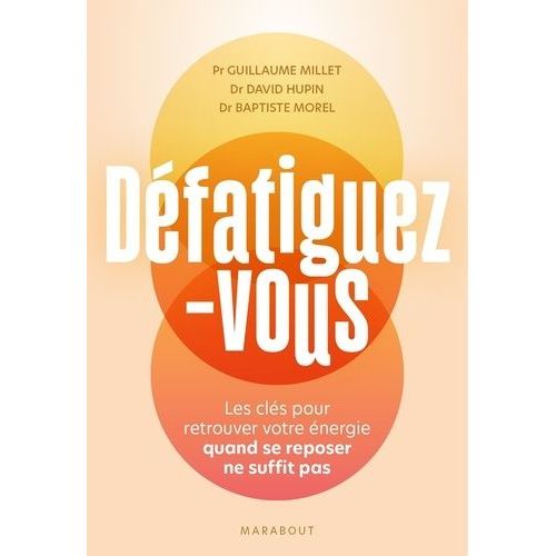 Dfatiguez-Vous - Les Cls Pour Retrouver Votre nergie Quand Se Reposer Ne Suffit Pas   de Millet Guillaume  Format Beau livre 