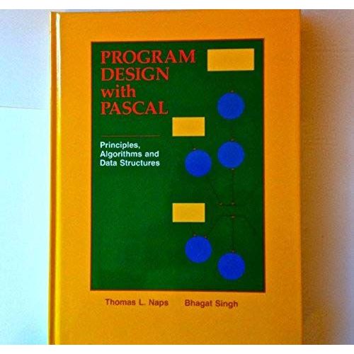 Programme Design With Pascal: Principles, Algorithms And Data Structures   de Bhagat Singh  Format Broch 