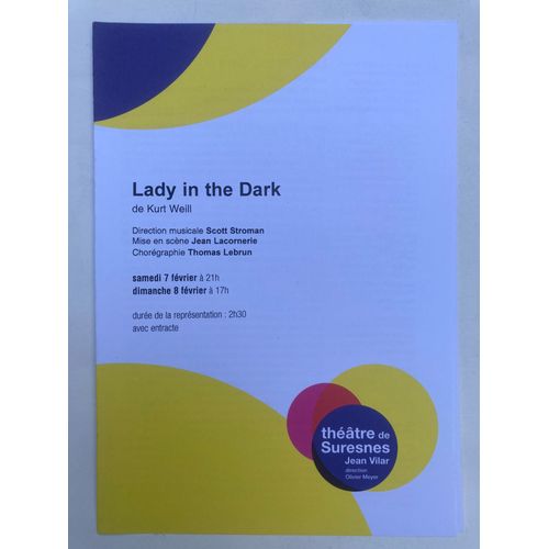 Programme Du Spectacle "Lady In The Dark" - M Hart / I. Gershwin / Kurt Weill - Dir. Mus. Scott Stroman - Mise En Scne Jean Lacornerie - Chorgraphie Thomas Lebrun - Thtre De Suresnes Jean Vilar