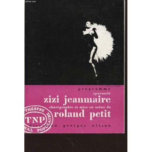 Programme Spectacle Zizi Jeanmaire Choregraphie Et Mise En Scene De Roland Petit    Format Broch 