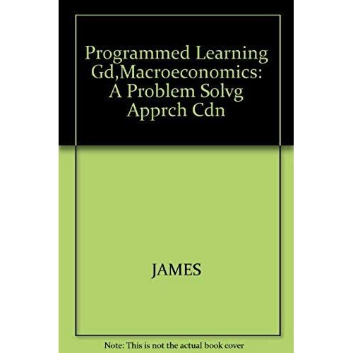Programmed Learning Gd,Macroeconomics: A Problem Solvg Apprch Cdn   de JAMES  Format Broch 