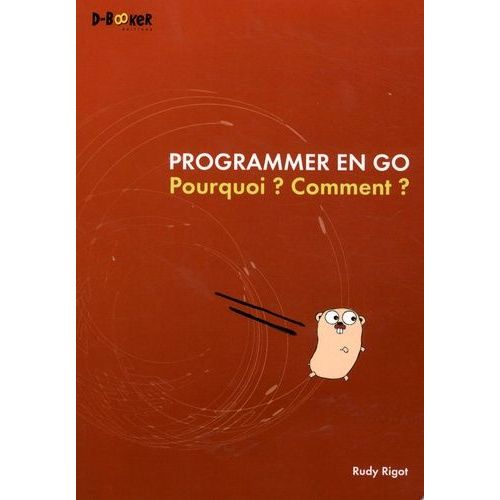 Programmer En Go - Pourquoi ? Comment ?    Format Beau livre 