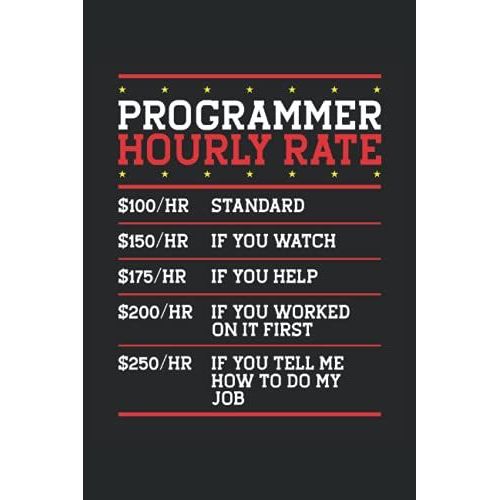 Programmer Hourly Rates: Programmer Notebook / Journal 6x9 Inches - 100 Lined Pages - Perfect For Coders And Programmers   de Lover, Programming  Format Broch 