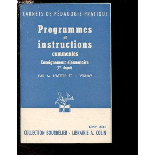 Programmes Et Instructions Commentes - Enseignement Elementaire (1er Degre) - Carnets De Pedagogie Pratique   de m lebettre 