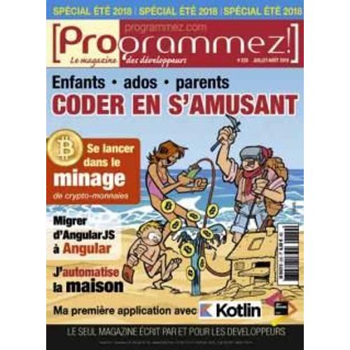 Programmez 220 Et 2018 - Coder En S'amusant. Se Lancer Dans Le Minage. J'automatise La Maison.