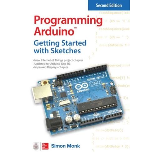 Programming Arduino: Getting Started With Sketches   de Simon Monk  Format Broch 