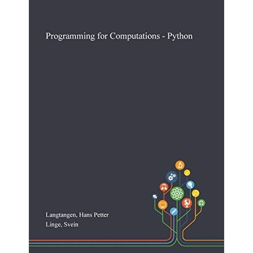 Programming For Computations - Python   de Hans Petter Langtangen  Format Broch 