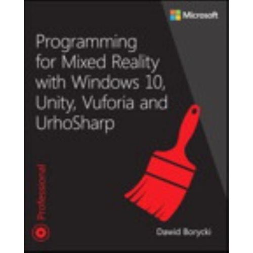 Programming For Mixed Reality With Windows 10, Unity, Vuforia, And Urhosharp    Format Broch 