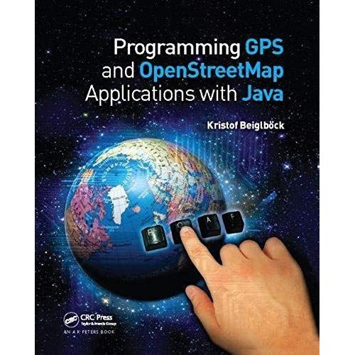 Programming Gps And Openstreetmap Applications With Java   de Kristof Beiglbock 