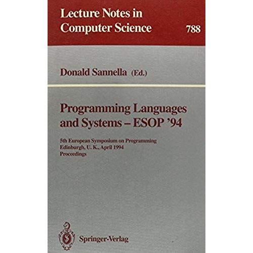 Programming Languages And Systems-Esop '94: 5th European Symposium On Programming Edinburgh,U.K., April 11-13, 1994 : Proceedings (Lecture Notes In Computer Science)   de unknown  Format Broch 