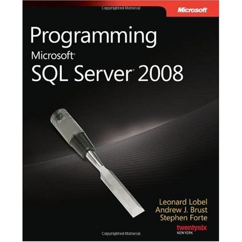 Programming Microsoft Sql Server 2008 (Pro-Developer)   de Leonard Lobel; Andrew J. Brust; Stephen Forte  Format Poche 