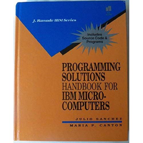 Programming Solutions Handbook For Ibm Microcomputers (J Ranade Ibm Series)   de Julio Sanchez  Format Broch 