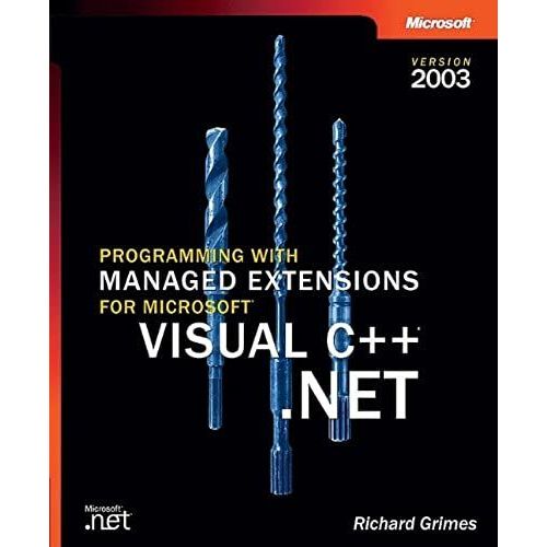 Programming With Managed Extensions For Microsoft Visual C++ .Net--Version 2003 (Pro-Developer)   de unknown  Format Broch 