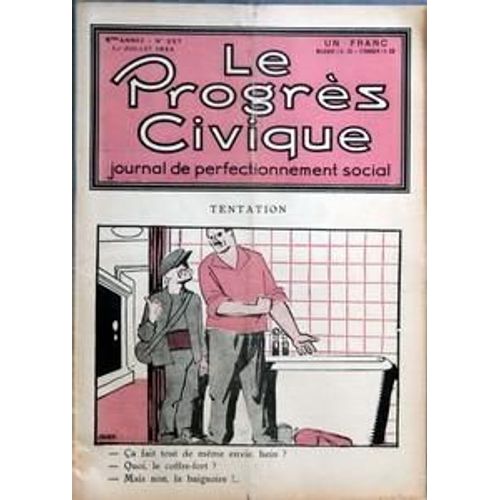 Progres Civique (Le) N 257 Du 19/07/1924 - Becan - L'usage De L'argent Par Corday - A. Aulard - Jean Labadie - O. D'ostoya - Ernest Tisserand - Vauban Par Vignes - P. Du Clain - Al. Girard - J.P.. Henry - M. Lanier - M. Charny  -   Leroy