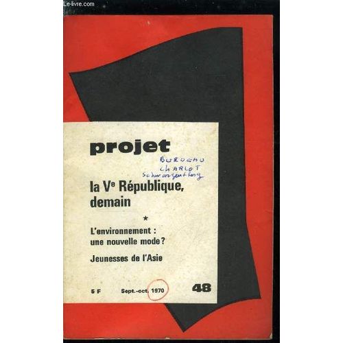 Projet N 48 - Le Pari De M. Brandt Par H. Krauss, L Environnement : Une Nouvelle Mode ? Par H. Coing, La Ve Rpublique, Demain, Le Grand Dessein Par G. Burdeau, Les Impasses De La Ve Bis Par R.G.(...)   de Collectif 