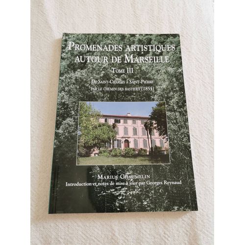 Promenades Artistiques Autour De Marseille 1855 Tome 3   de Marius Chaumelin 