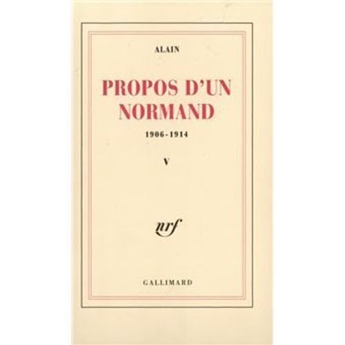 Propos D Un Normand 1906-1914 Tome V (5)- Alain Edition 1997   