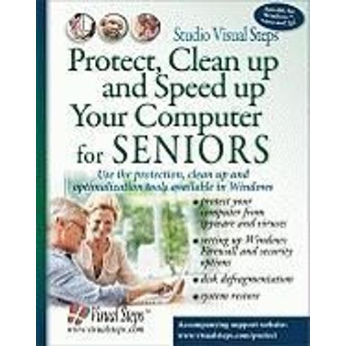 Protect, Clean Up And Speed Up Your Computer For Seniors: Use The Protection, Clean Up And Optimization Tools Available In Windows   de Collectif  Format Poche 