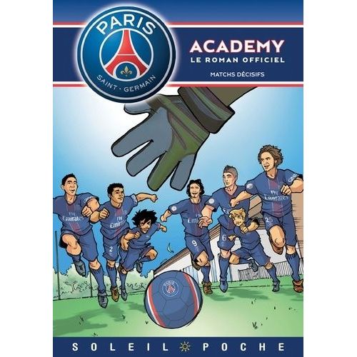 Psg Academy - Matchs Dcisifs   de Mariolle Mathieu  Format Poche 