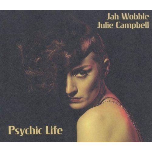 Psychic Life - Wobble, Jah & Julie Cambe