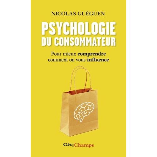 Psychologie Du Consommateur - Pour Mieux Comprendre Comment On Vous Influence    Format Poche 