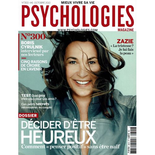 Psychologies Magazine N 300 - Dcider D'tre Heureux - Mre-Fille : Un Cordon Difficile  Couper - Ces Petits Secrets Ncessaires Au Couple - Boris Cyrulnik - Ma Femme, Son Cancer Et Moi - Zazie...