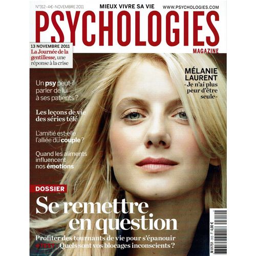 Psychologies Magazine N 312 - Se Remettre En Question - L'amiti Est-Elle L'allie Du Couple ? - Les Leons De Vie Des Sries Tl - Quand Les Aliments Influencent Nos motions - Mlanie Laurent...