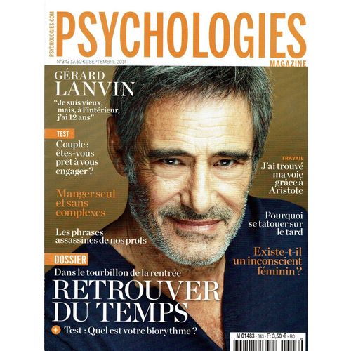 Psychologies Magazine N 343 - Retrouver Du Temps - Couple : tes-Vous Prt  Vous Engager ? - Pourquoi Se Tatouer Sur Le Tard - Les Phrases Assassines De Nos Profs - Grard Lanvin...