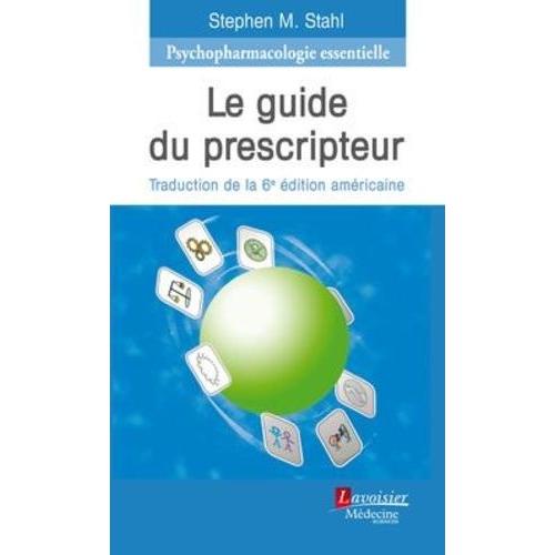 Psychopharmacologie Essentielle - Le Guide Du Prescripteur   de Stahl Stephen  Format Beau livre 
