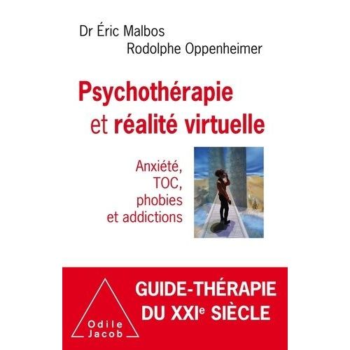 Psychothrapie Et Ralit Virtuelle - Anxit, Toc, Phobies Et Addictions    Format Grand Format 