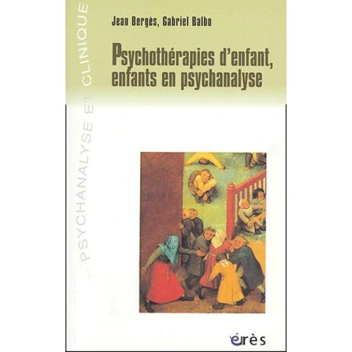 Psychothrapies D'enfant, Enfants En Psychanalyse   de Bergs Jean  Format Broch 