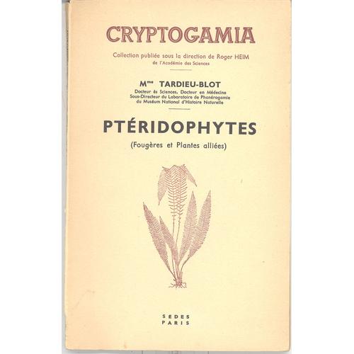 Pterophytes (Fougres Et Plantes Allies)   de MME TARDIEU-BLOT