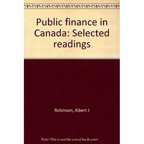 Public Finance In Canada;: Selected Readings,   de Albert John Robinson  Format Broch 