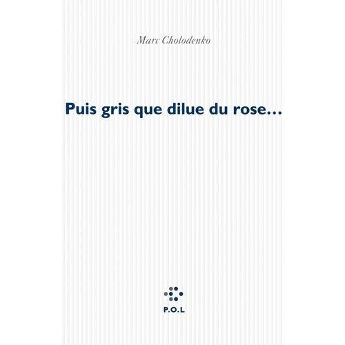 Puis Gris Que Dilue Du Rose Que Brle Le Bleu    Format Grand Format 