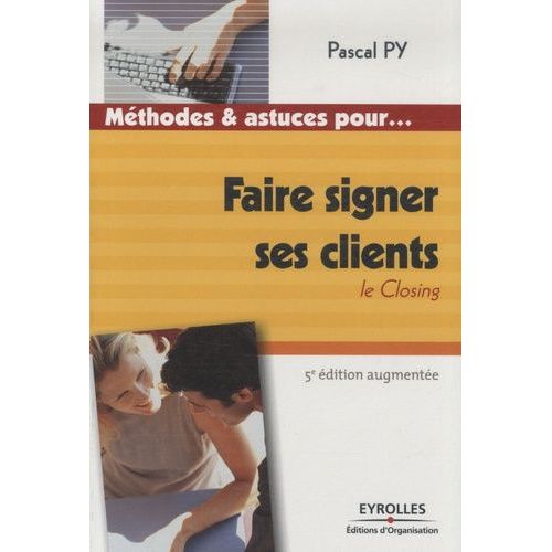 Faire Signer Ses Clients - Le Closing    Format Broch 
