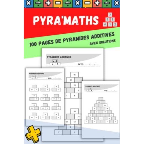 Pyramides Additives: 100 Fiches | Additions | Avec Solutions | IdAl Pour Le Calcul Mental   de Cogite, Jeu  Format Broch 