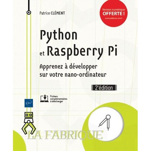 Python Et Raspberry Pi - Apprenez  Dvelopper Sur Votre Nano-Ordinateur   de Clment Patrice  Format Beau livre 