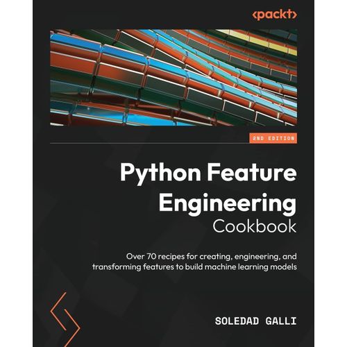 Python Feature Engineering Cookbook - Second Edition    Format Broch 