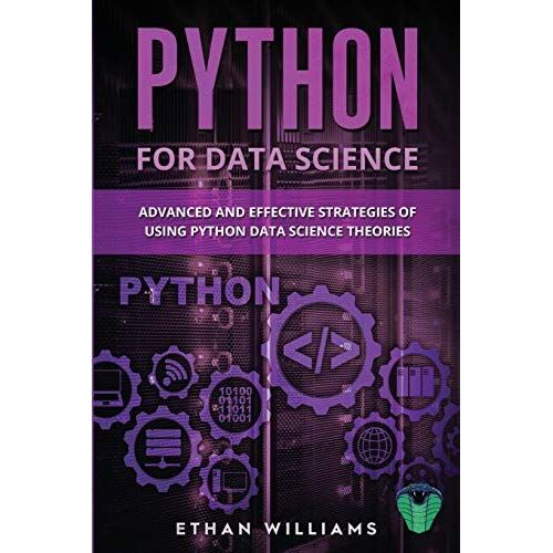 Python For Data Science: Advanced And Effective Strategies Of Using Python Data Science Theories   de Williams, Mr Ethan  Format Broch 