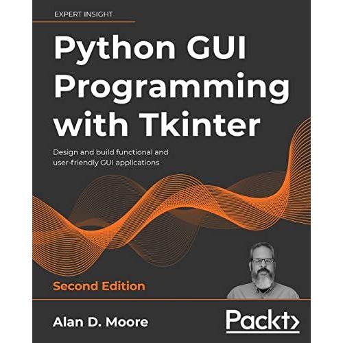 Python Gui Programming With Tkinter - Second Edition    Format Broch 
