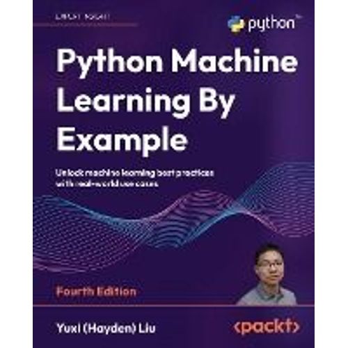 Python Machine Learning By Example - Fourth Edition    Format Broch 