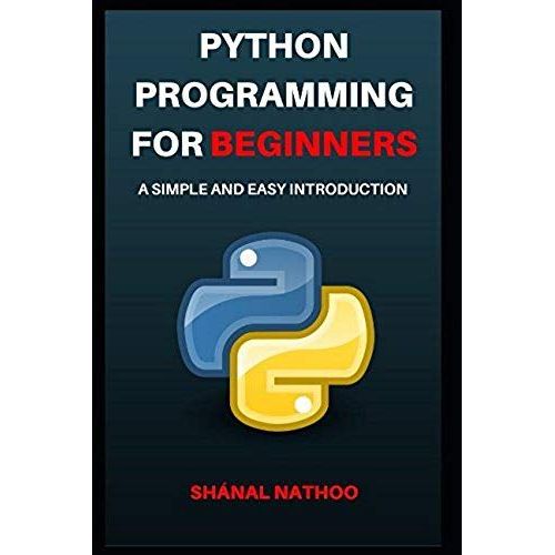 Python Programming For Beginners: A Simple And Easy Introduction   de Nathoo, Shanal  Format Broch 