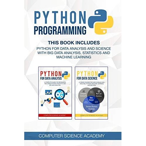 Python Programming: This Book Includes: Python For Data Analysis And Science With Big Data Analysis, Statistics And Machine Learning.   de Computer Science Academy  Format Broch 