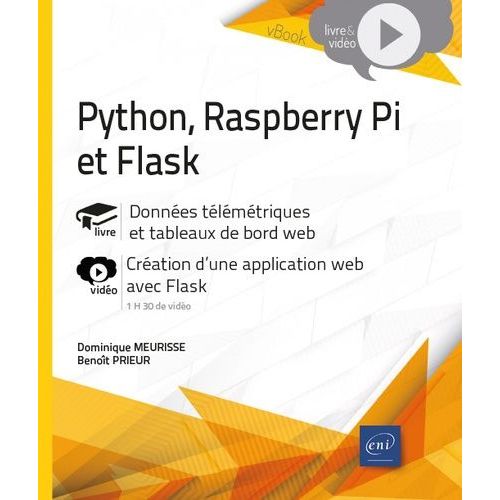 Python, Raspberry Pi Et Flask - Donnes Tlmtriques Et Tableaux De Bord Web - Complment Vido : Cration D'une Application Web Avec Flask   de Prieur Benot  Format Broch 