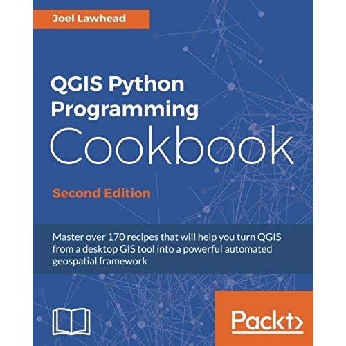Qgis Python Programming Cookbook - Second Edition    Format Broch 