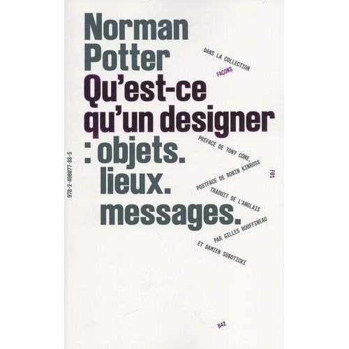 Qu'est-Ce Qu'un Designer : Objets, Lieux, Messages    Format Beau livre 