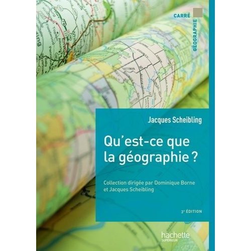 Qu'est-Ce Que La Gographie ?   de Scheibling Jacques  Format Beau livre 