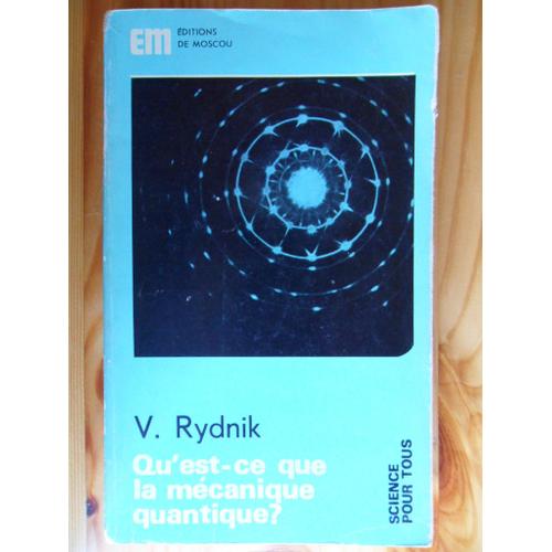 Qu'est-Ce Que La Mcanique Quantique ? (Traduit Du Russe Par I. Sokolov)   de Vitaly Rydnik  Format Broch 
